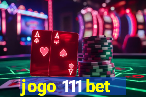 jogo 111 bet